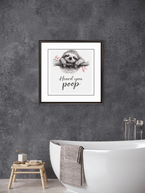 Heard You Poop – Funny Bathroom Wall Art Print